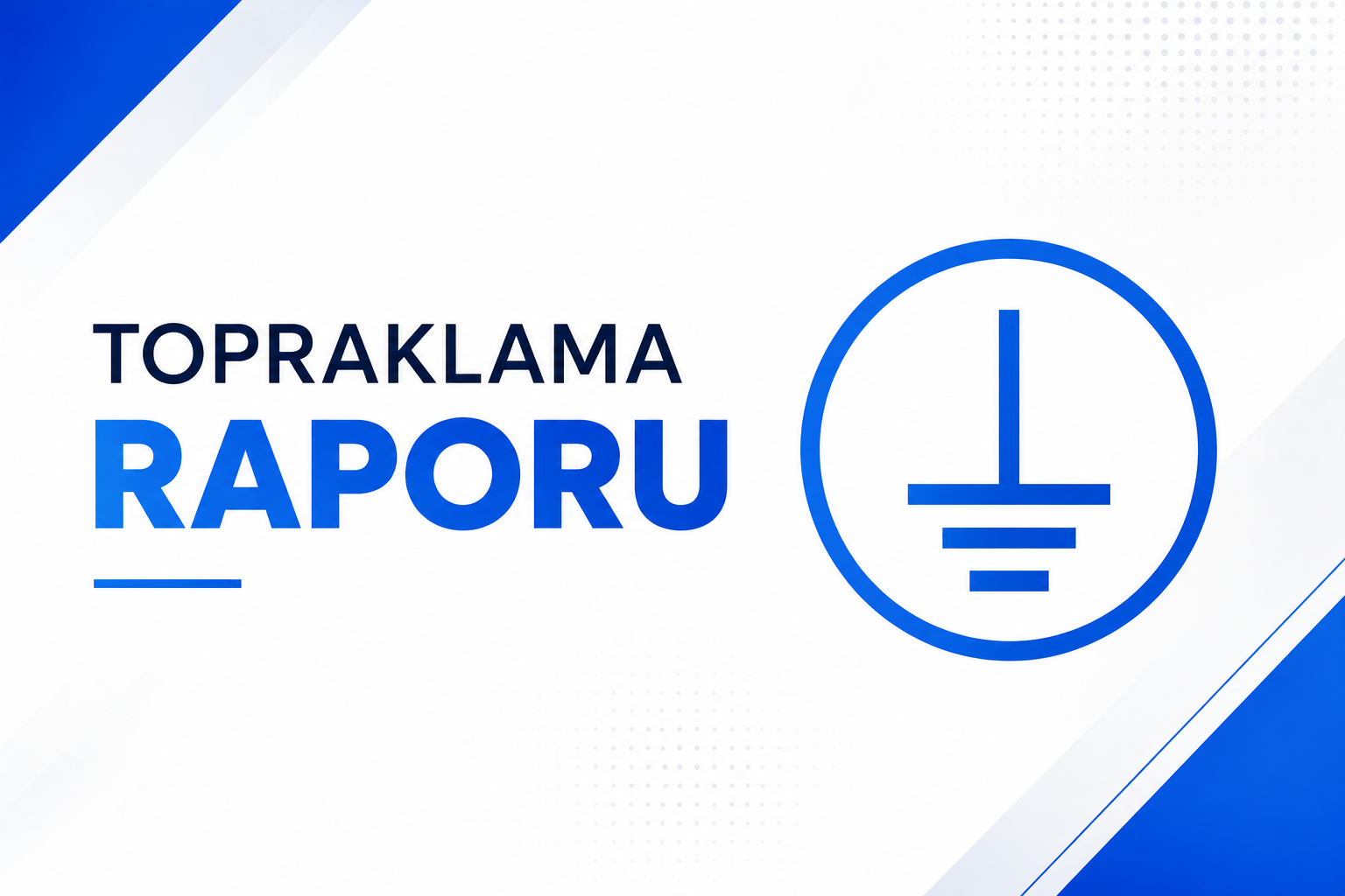 Topraklama Raporu
